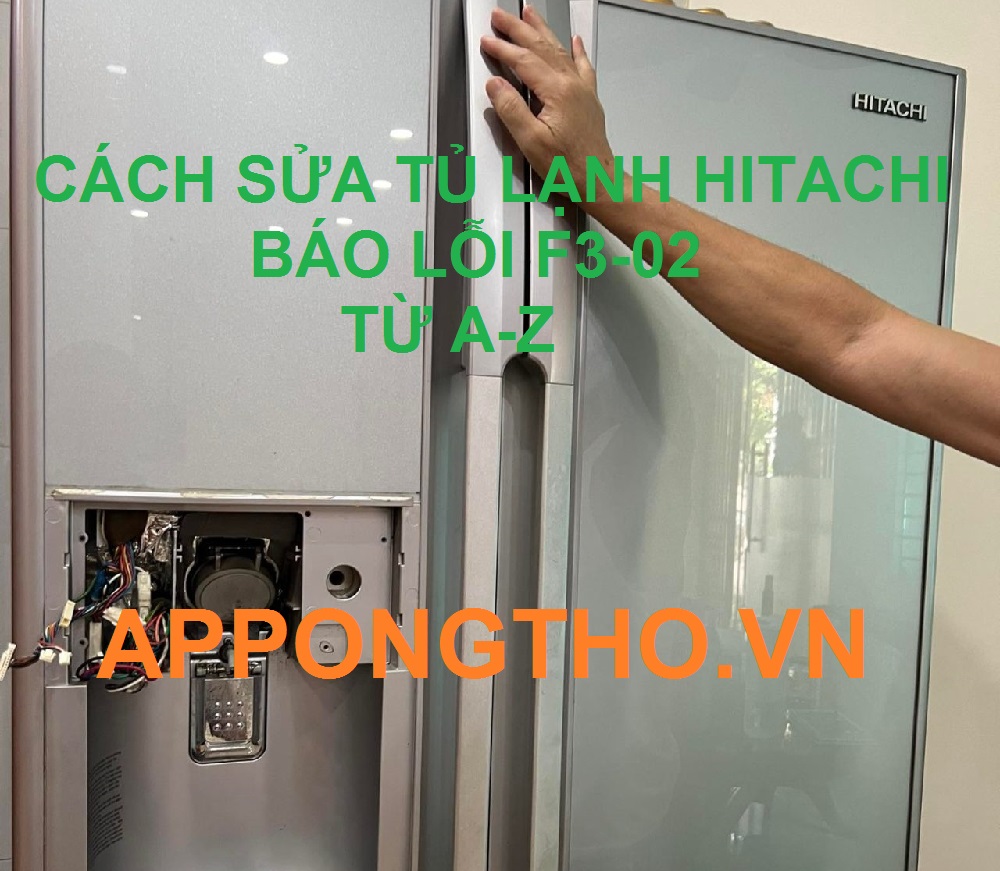 Ong Thợ Trung tâm bảo hành mã lỗi F3-02 tủ lạnh Hitachi