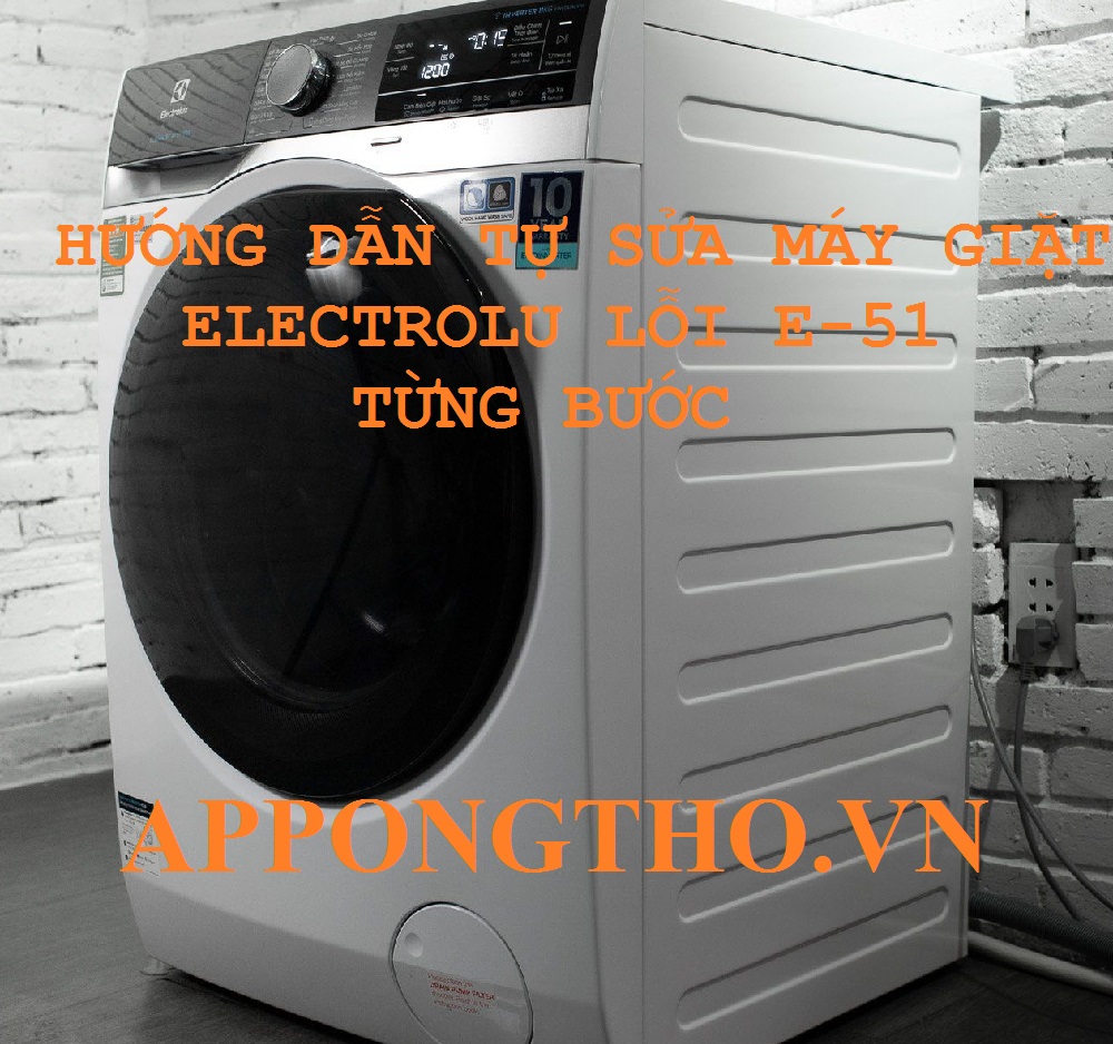 Lỗi E51 Máy Giặt Electrolux Rủi Ro Hư Hỏng Hoàn Toàn