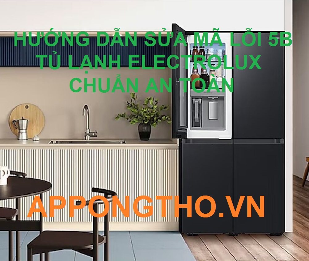 Tủ lạnh Electrolux báo lỗi 5B Nguyên nhân cách cứu chữa khẩn cấp