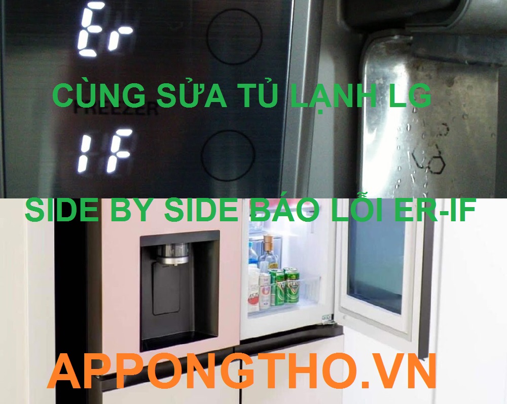 Một số lưu ý khi sửa lỗi ER-IF tủ lạnh LG Side By Side