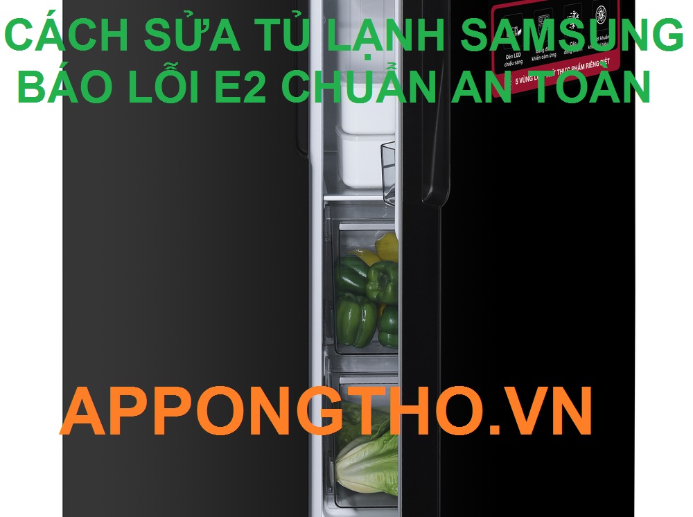 Dịch vụ sửa tủ lạnh Samsung báo lỗi E2 uy tín nhất