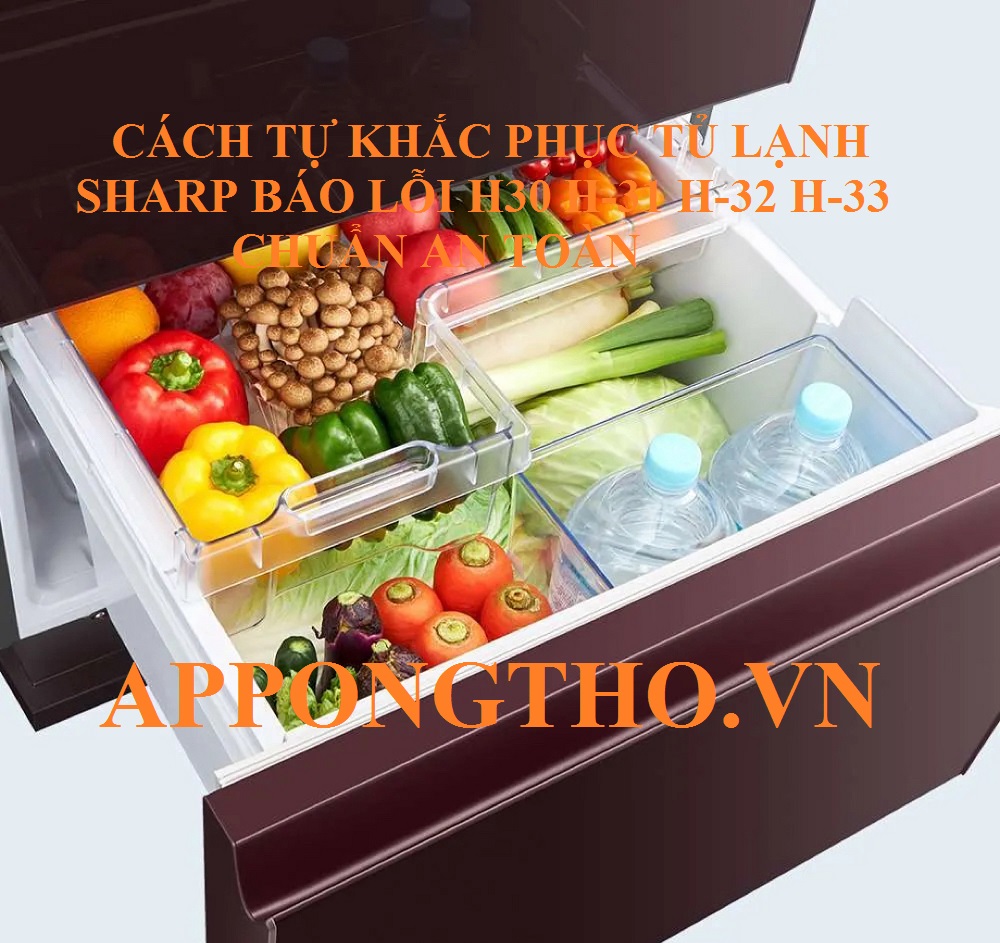 Cách khắc phục lỗi H-30, H-31, H-32, H-33 tủ Lạnh Sharp