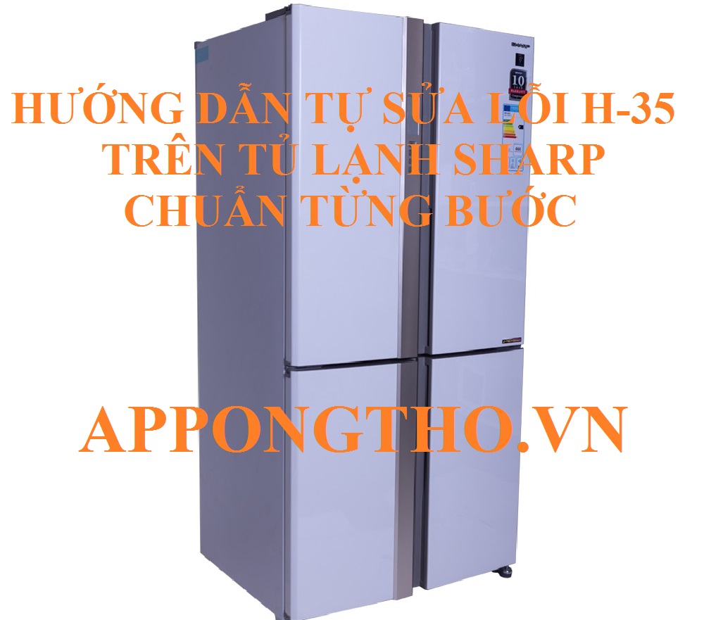 Tủ Lạnh Sharp Lỗi H-35 Thiệt Hại Không Thể Quay Lại!